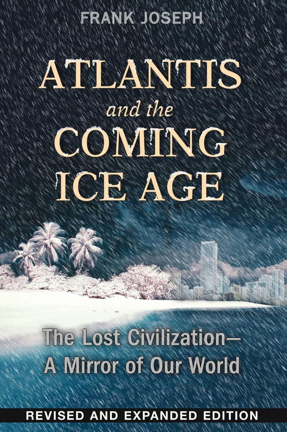 Atlantis and the Coming Ice Age by Frank Joseph - ISBN: 9781591432043