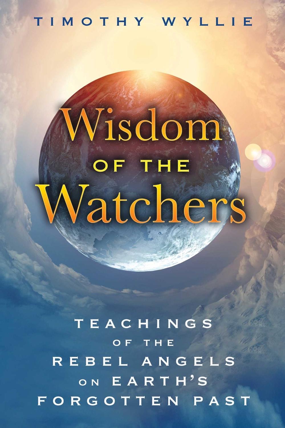 Wisdom of the Watchers by Timothy Wyllie - ISBN: 9781591432067