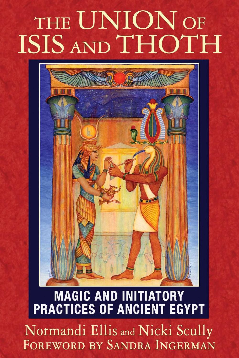 The Union of Isis and Thoth by Normandi Ellis - ISBN: 9781591432081