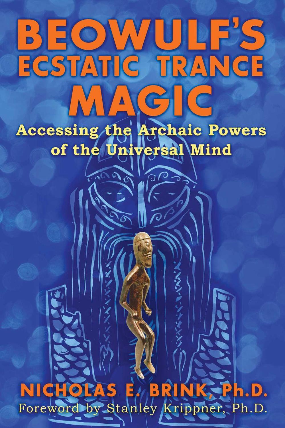 Beowulf's Ecstatic Trance Magic by Nicholas E. Brink - ISBN: 9781591432173
