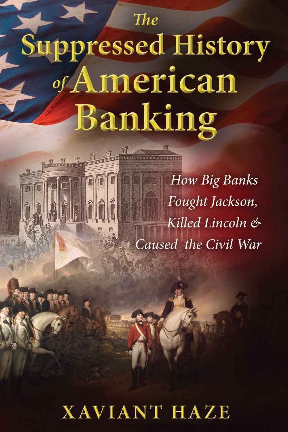 The Suppressed History of American Banking by Xaviant Haze - ISBN: 9781591432333
