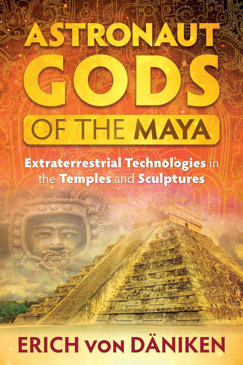 Astronaut Gods of the Maya by Erich von Däniken - ISBN: 9781591432357