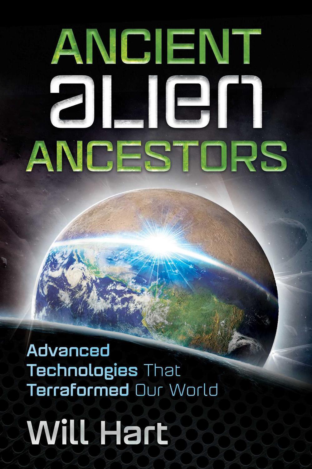 Ancient Alien Ancestors by Will Hart - ISBN: 9781591432531