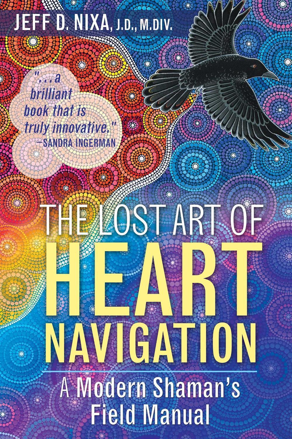 The Lost Art of Heart Navigation by Jeff D. Nixa - ISBN: 9781591432852