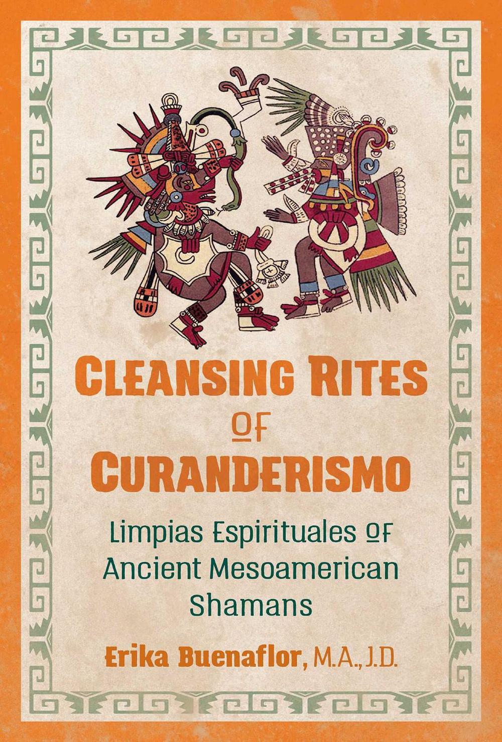 Cleansing Rites of Curanderismo by Erika Buenaflor - ISBN: 9781591433118