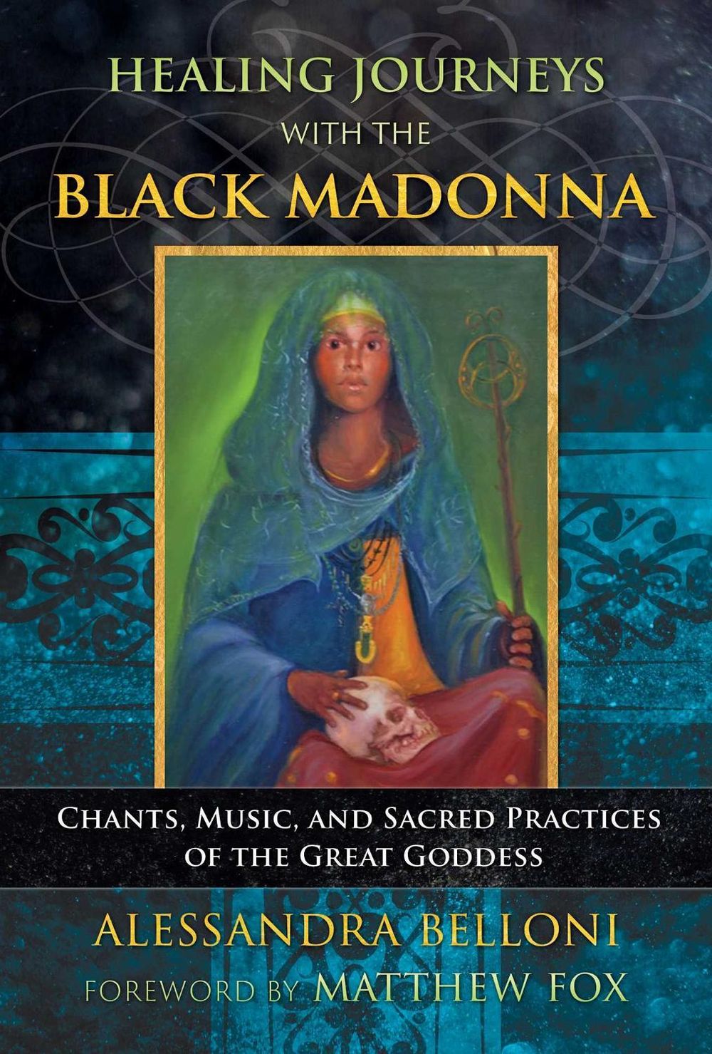 Healing Journeys with the Black Madonna by Alessandra Belloni - ISBN: 9781591433422