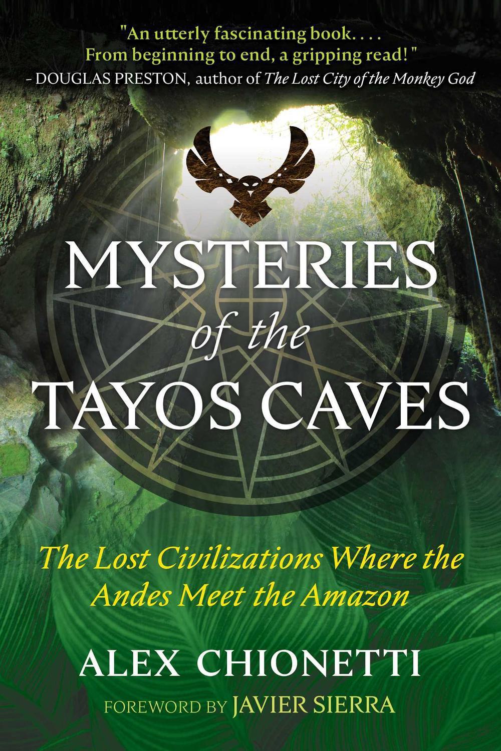Mysteries of the Tayos Caves by Alex Chionetti - ISBN: 9781591433569