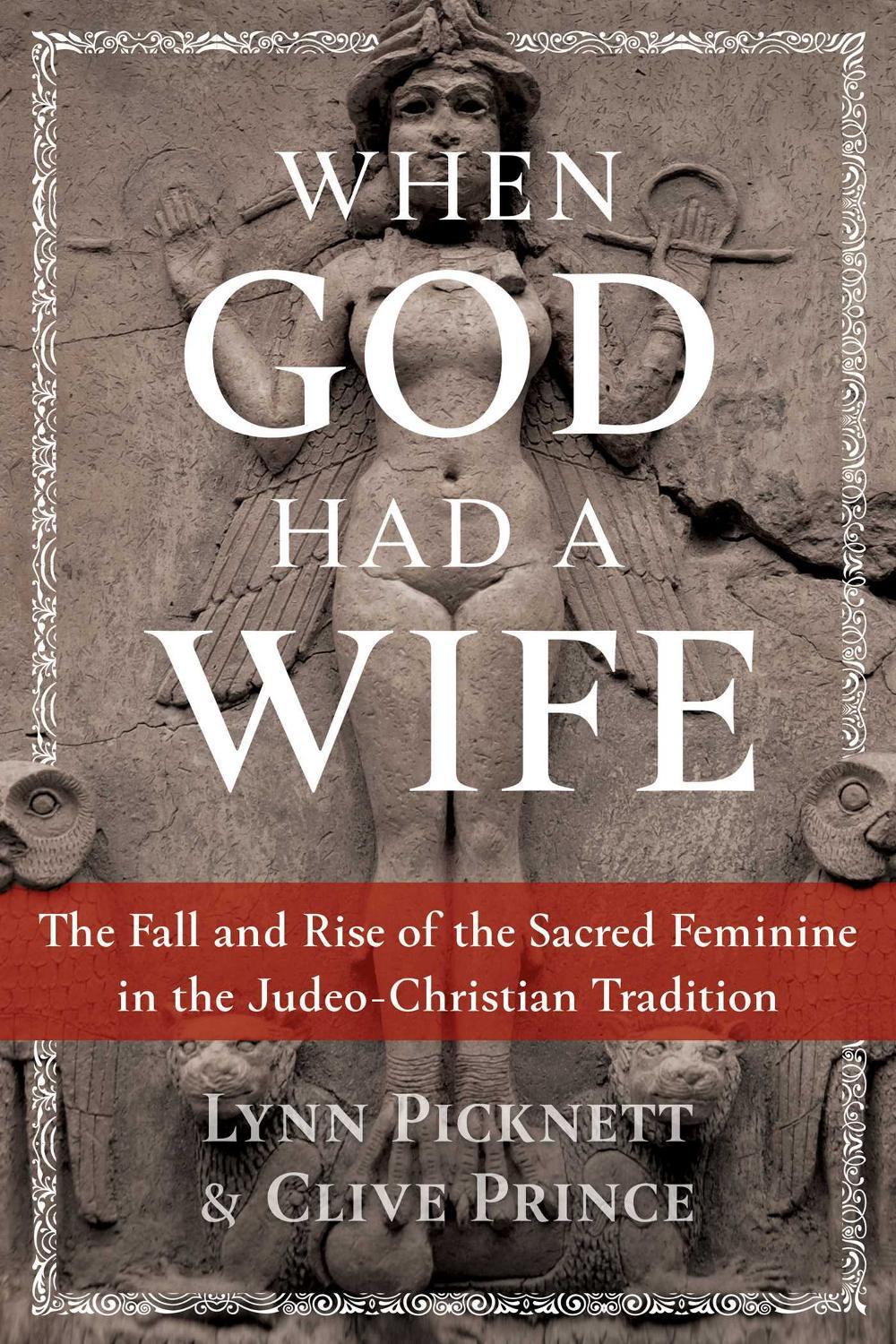 When God Had a Wife by Lynn Picknett - ISBN: 9781591433705