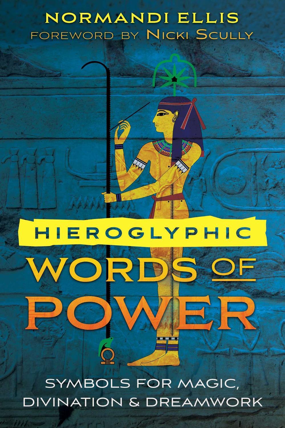 Hieroglyphic Words of Power by Normandi Ellis - ISBN: 9781591433767