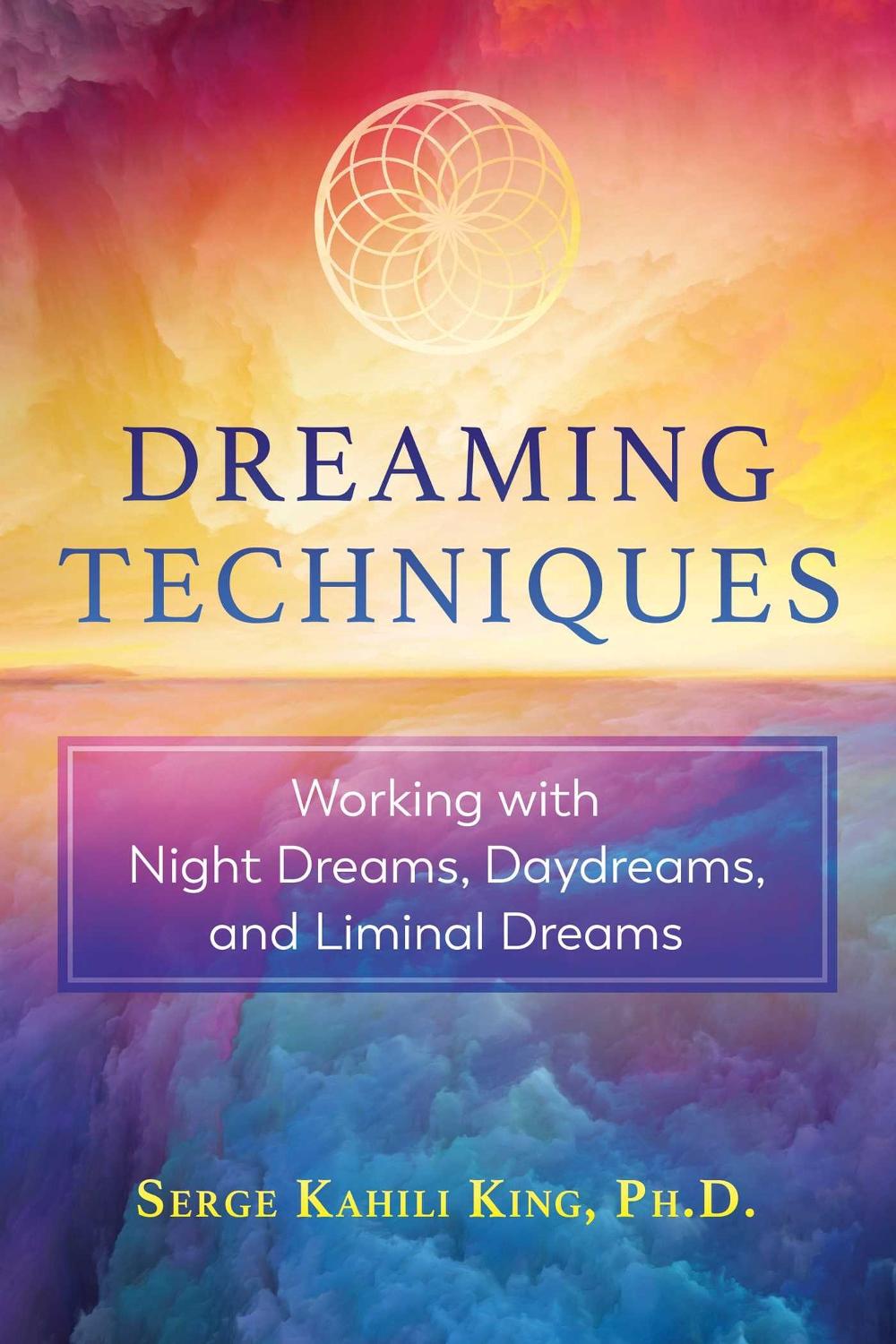 Dreaming Techniques by Serge Kahili King - ISBN: 9781591433880