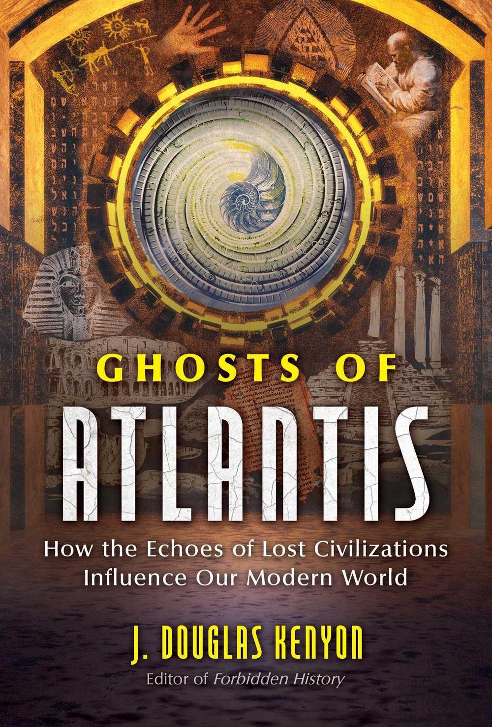 Ghosts of Atlantis by J. Douglas Kenyon - ISBN: 9781591433910