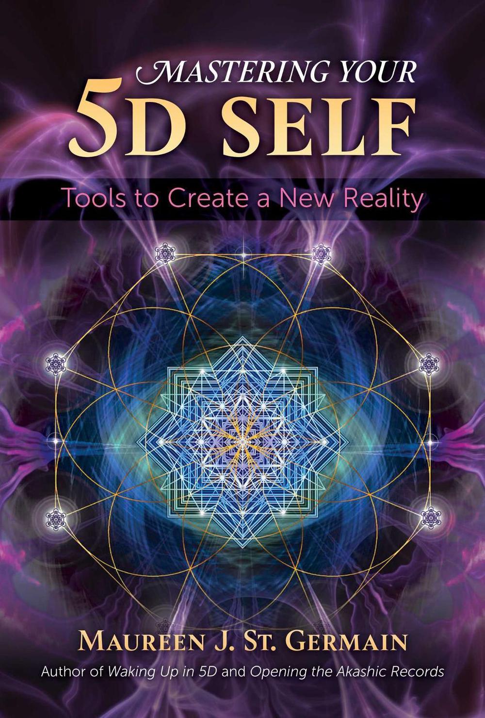 Mastering Your 5D Self by Maureen J. St. Germain - ISBN: 9781591433972