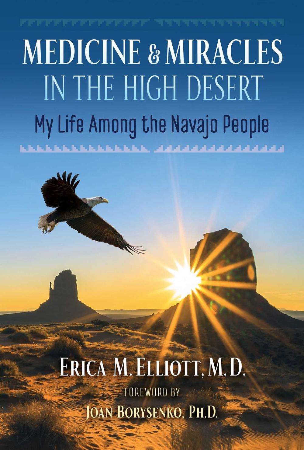 Medicine and Miracles in the High Desert by Erica M. Elliott - ISBN: 9781591434191