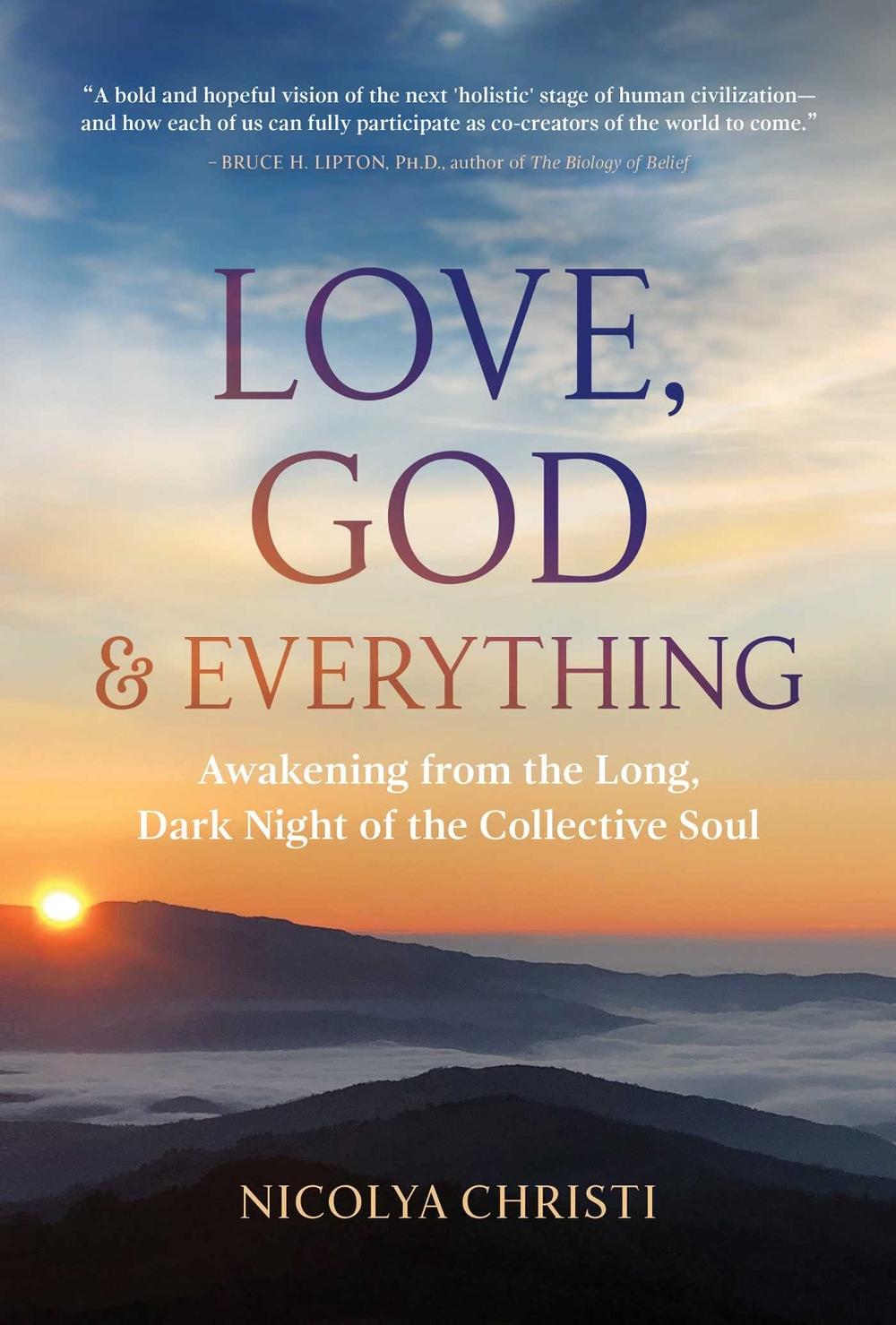 Love, God, and Everything by Nicolya Christi - ISBN: 9781591434214