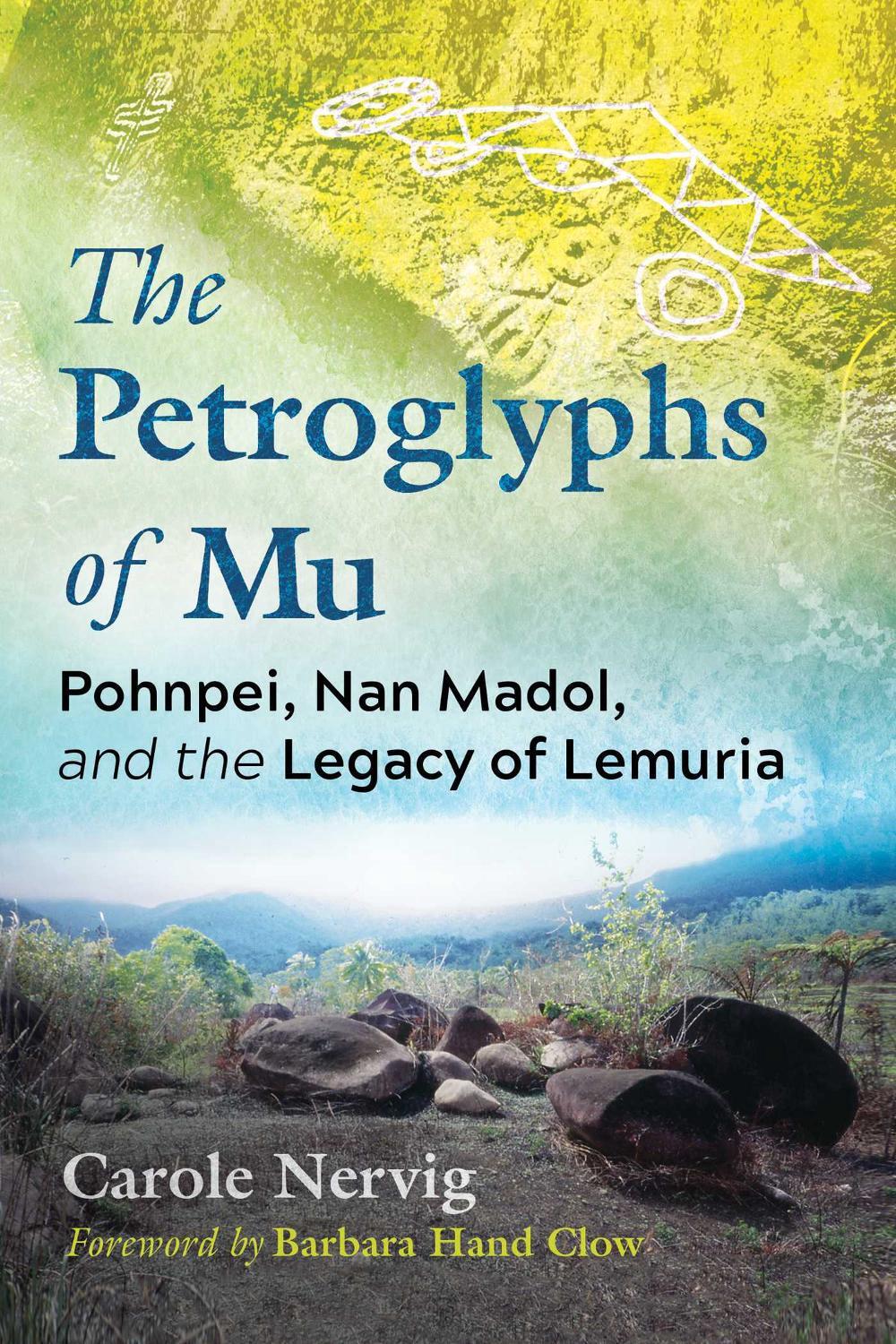 The Petroglyphs of Mu by Carole Nervig - ISBN: 9781591434474