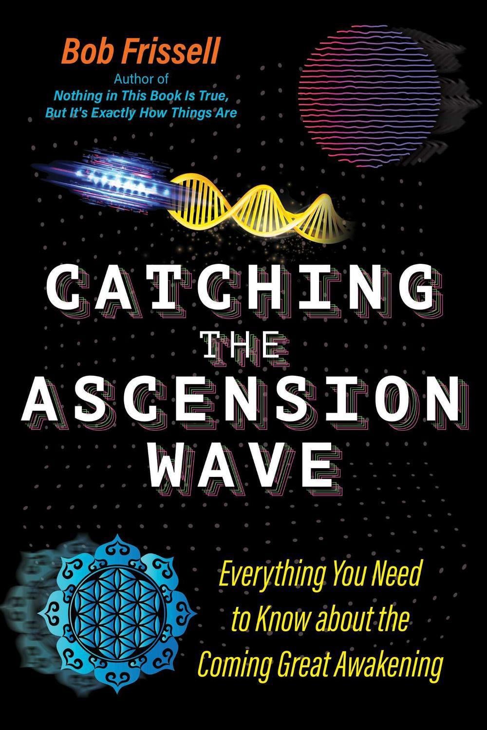 Catching the Ascension Wave by Bob Frissell - ISBN: 9781591434559