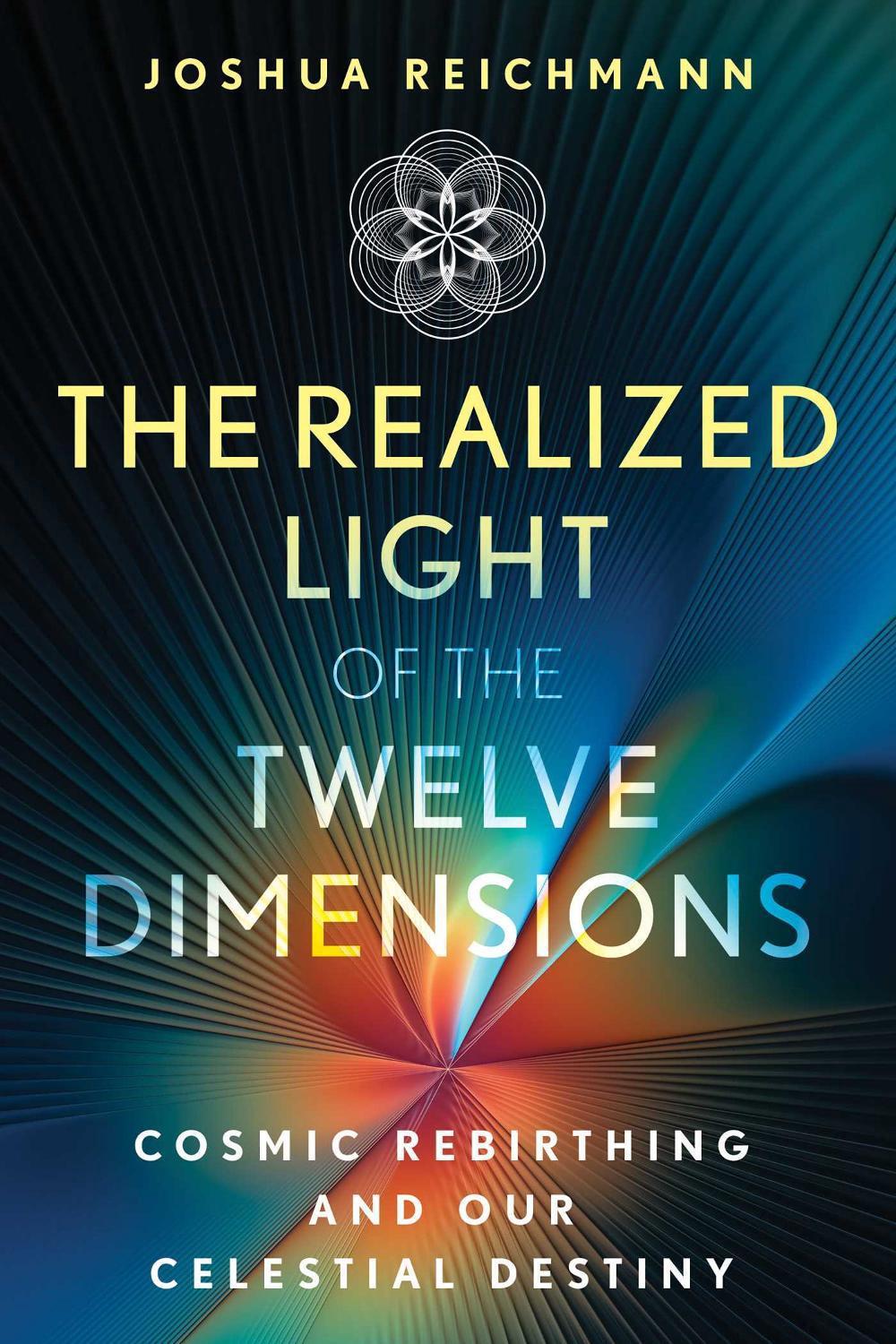 The Realized Light of the Twelve Dimensions, 9781591434900
