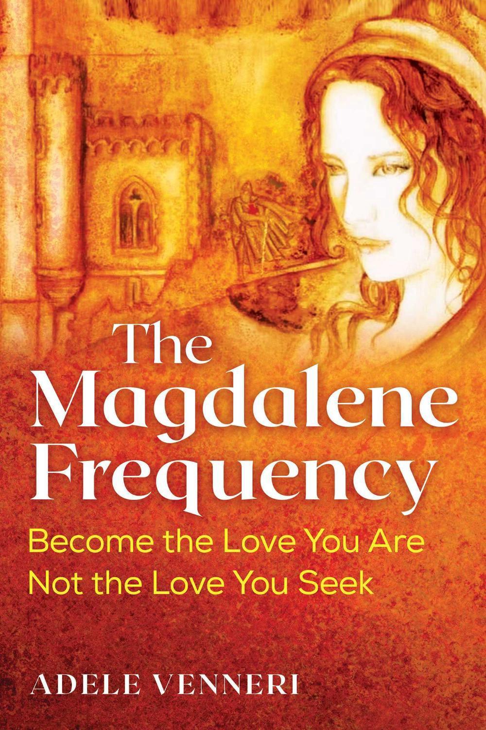 The Magdalene Frequency by Adele Venneri - ISBN: 9781591435006