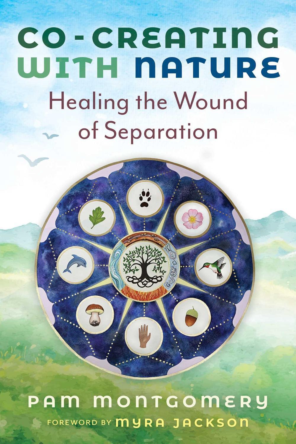 Co-Creating with Nature by Pam Montgomery - ISBN: 9781591435228