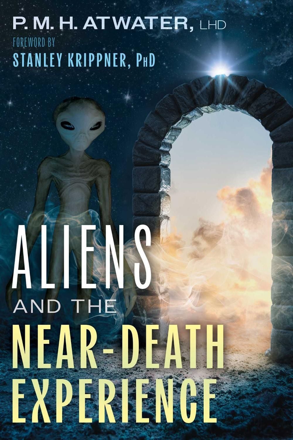 Aliens and the Near-Death Experience by P.M.H. Atwater - ISBN: 9781591435501