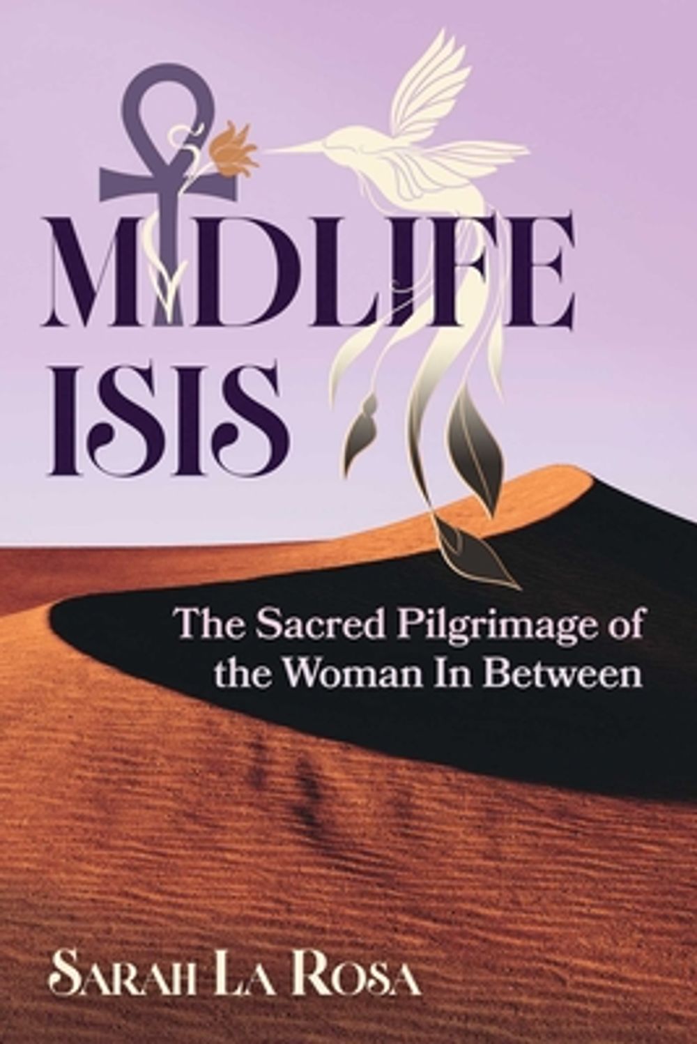 Midlife Isis by Sarah La Rosa - ISBN: 9781591435655
