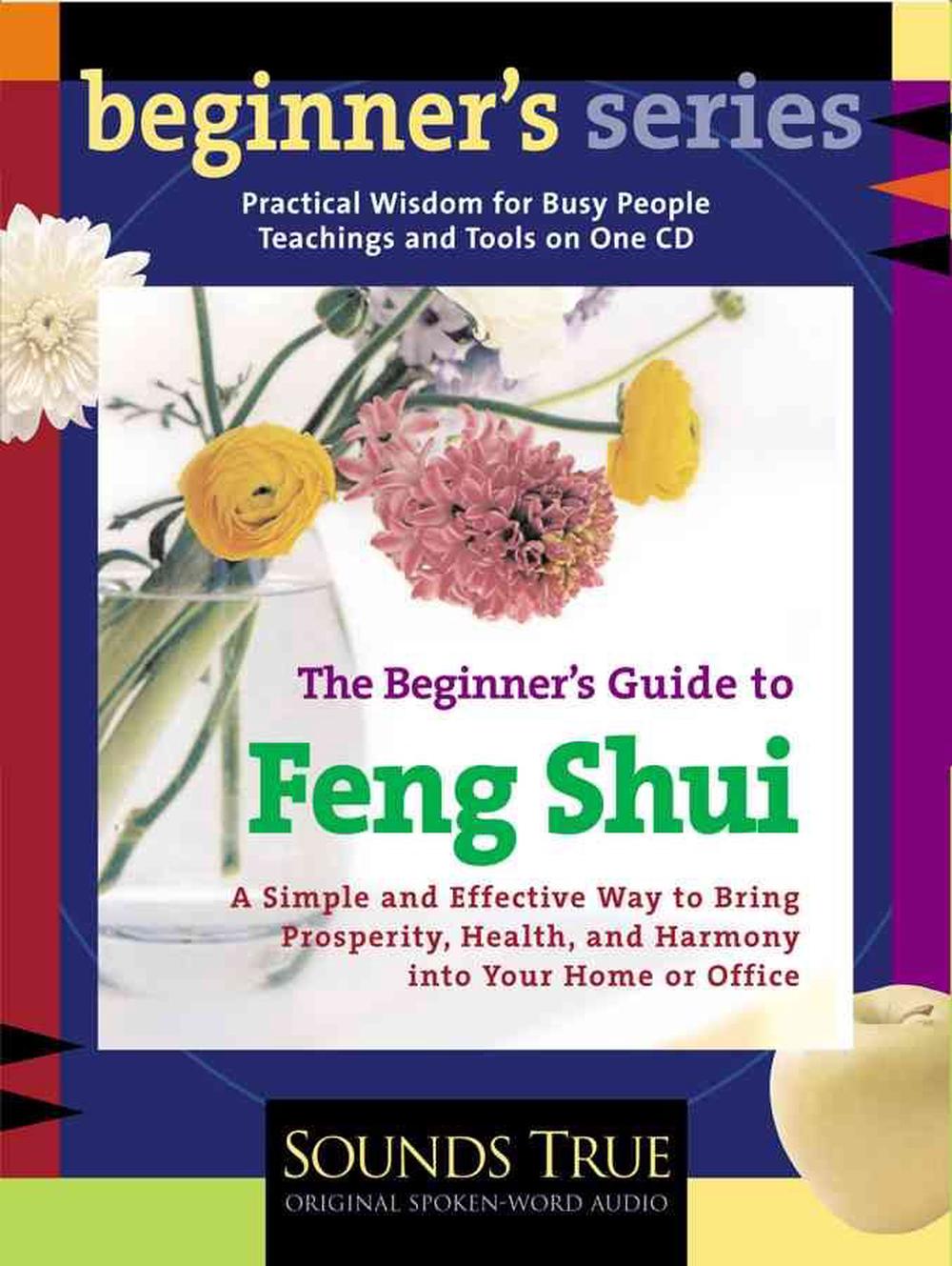 The Beginner S Guide to Feng Shui: A Simple and Effective Way to Bring ...