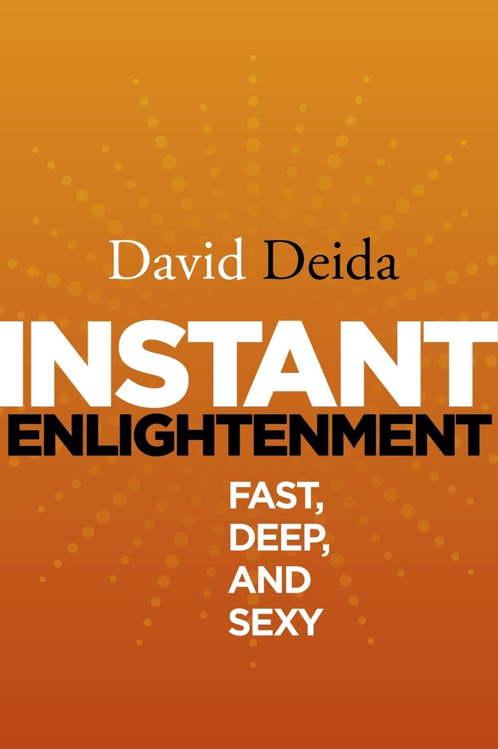 Instant Enlightenment by David Deida - ISBN: 9781591795605