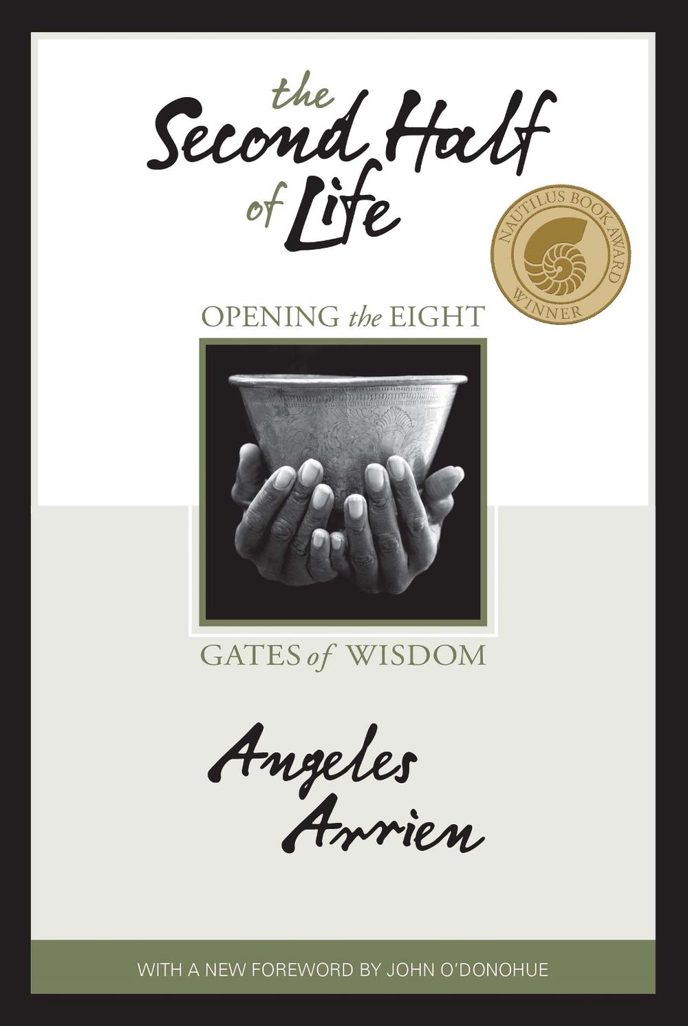 The Second Half of Life by Angeles Arrien - ISBN: 9781591795728
