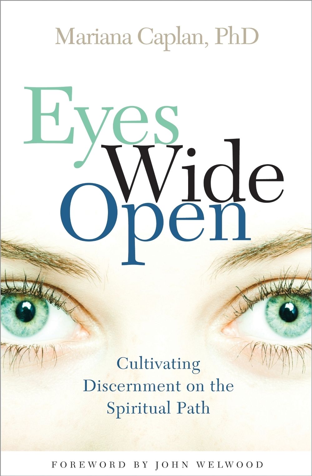 Eyes Wide Open by Mariana Caplan - ISBN: 9781591797326
