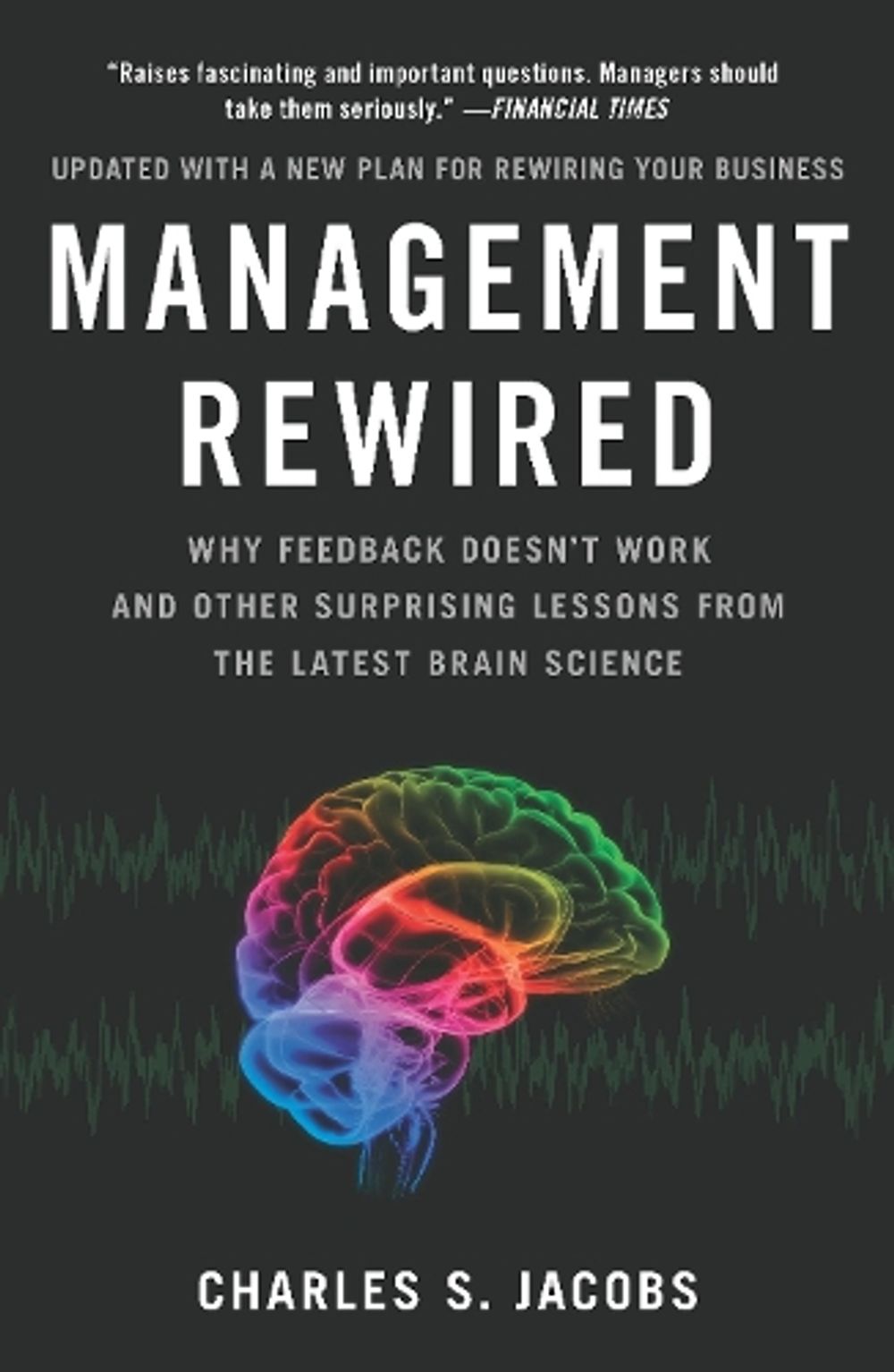 Management Rewired by Charles S. Jacobs - ISBN: 9781591843375