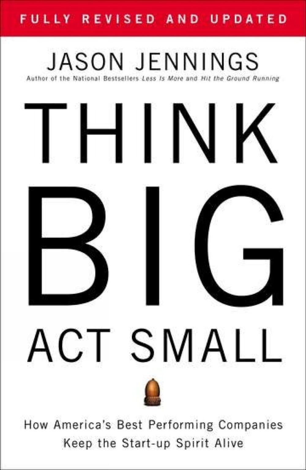 Think Big, Act Small by Jason Jennings - ISBN: 9781591843931