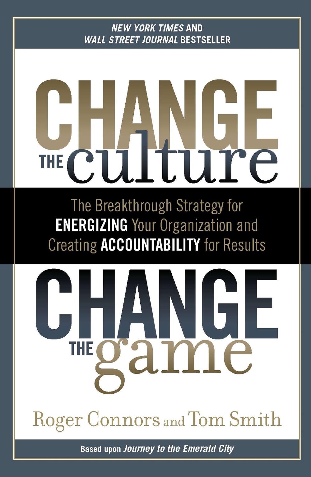 Change The Culture, Change The by Roger Connors - ISBN: 9781591845393