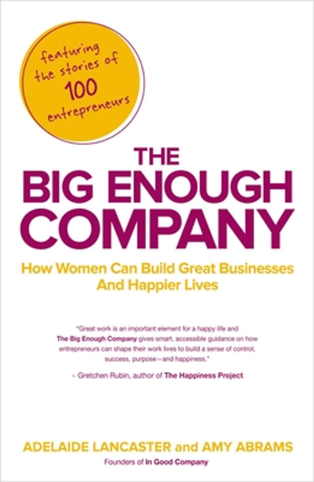The Big Enough Company: How Women Can Build Great Businesses and Happier Lives by Adelaide Lancaster - ISBN: 9781591845607