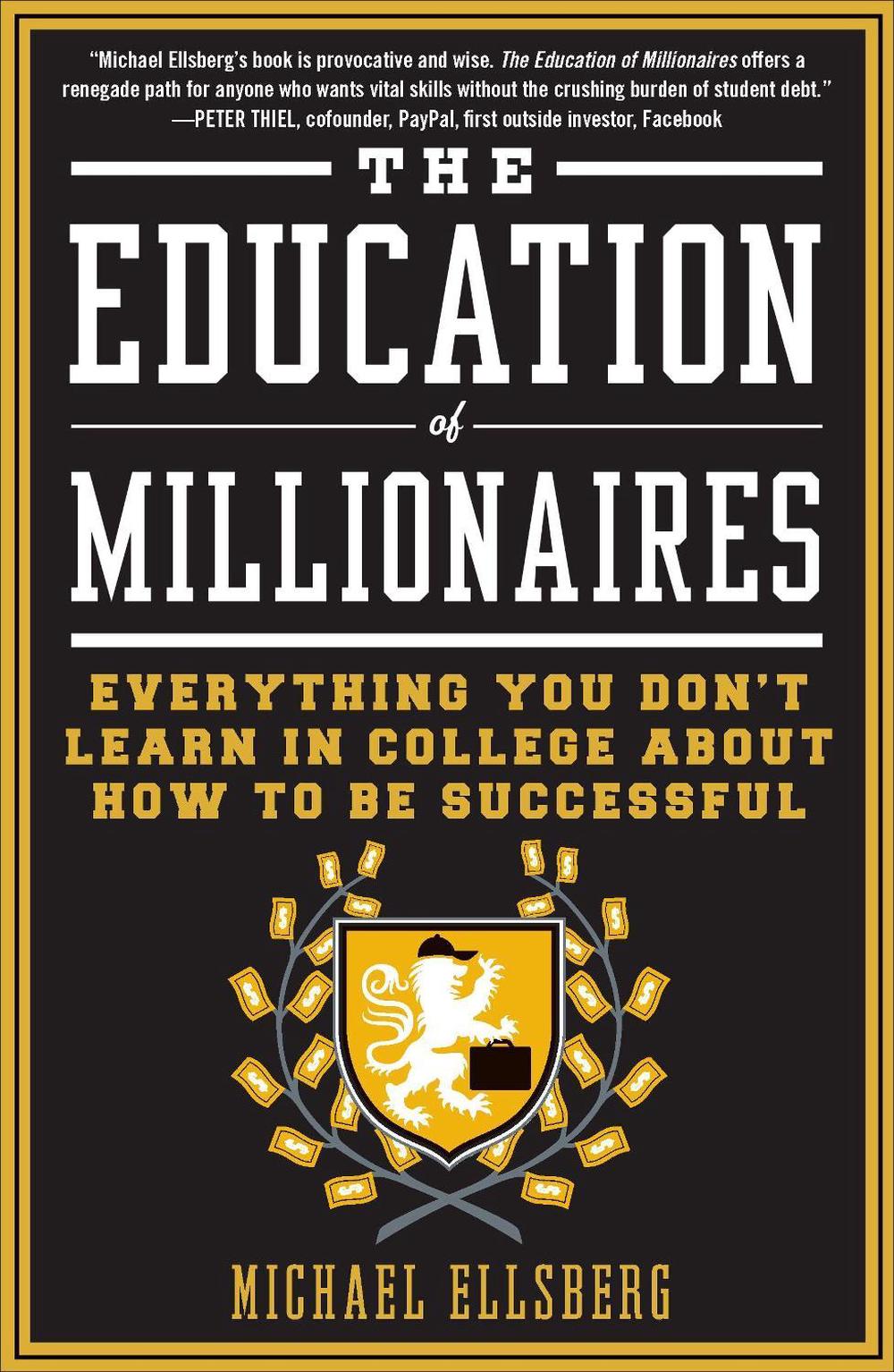 The Education Of Millionaires by Michael Ellsberg - ISBN: 9781591845614