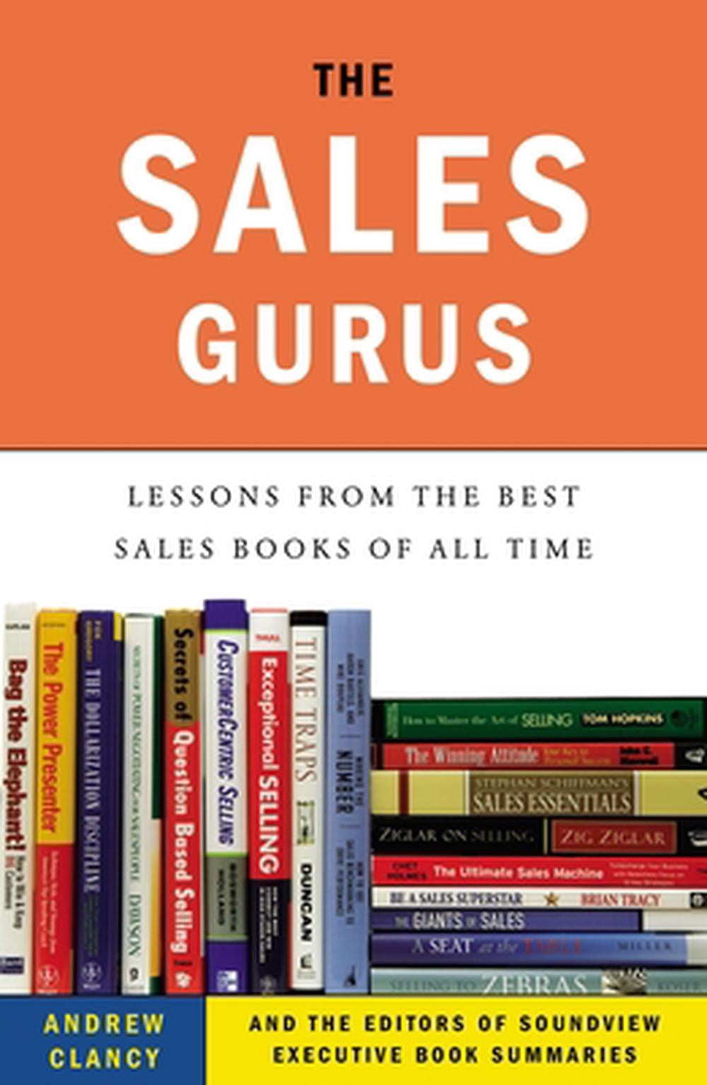 The Sales Gurus: Lessons from the Best Sales Books of All Time by Andrew B. Clancy - ISBN: 9781591845935