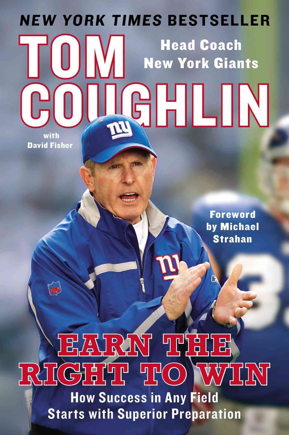 Earn the Right to Win: How Success in Any Field Starts with Superior Preparation by Tom Coughlin - ISBN: 9781591847281