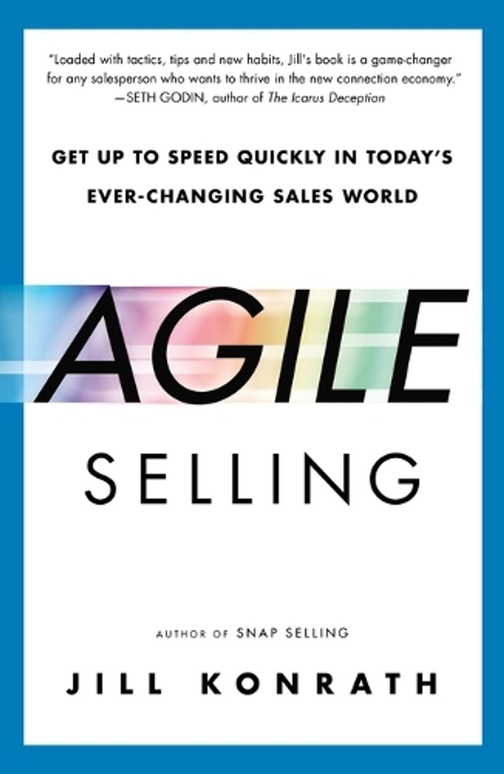 Agile Selling by Jill Konrath - ISBN: 9781591847915