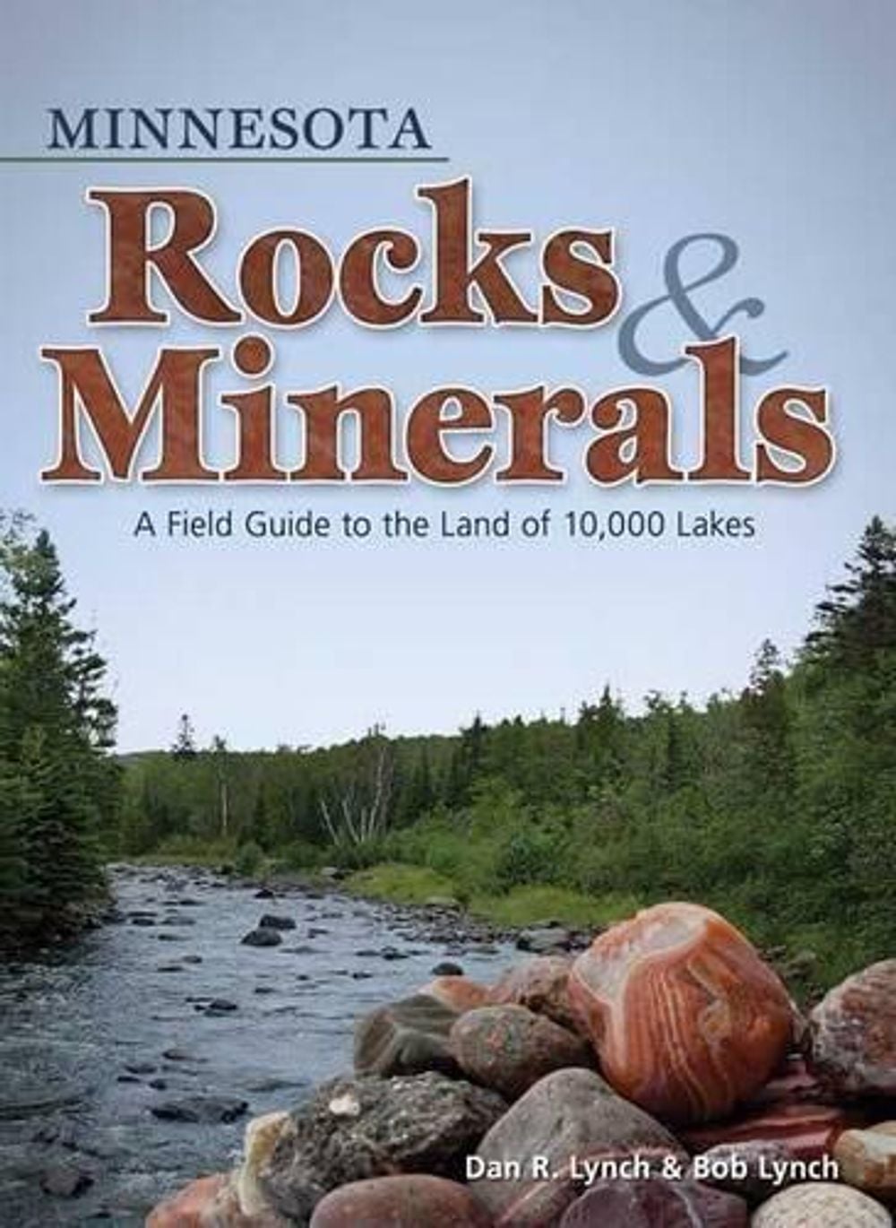 Minnesota Rocks & Minerals by Bob Lynch - ISBN: 9781591933021