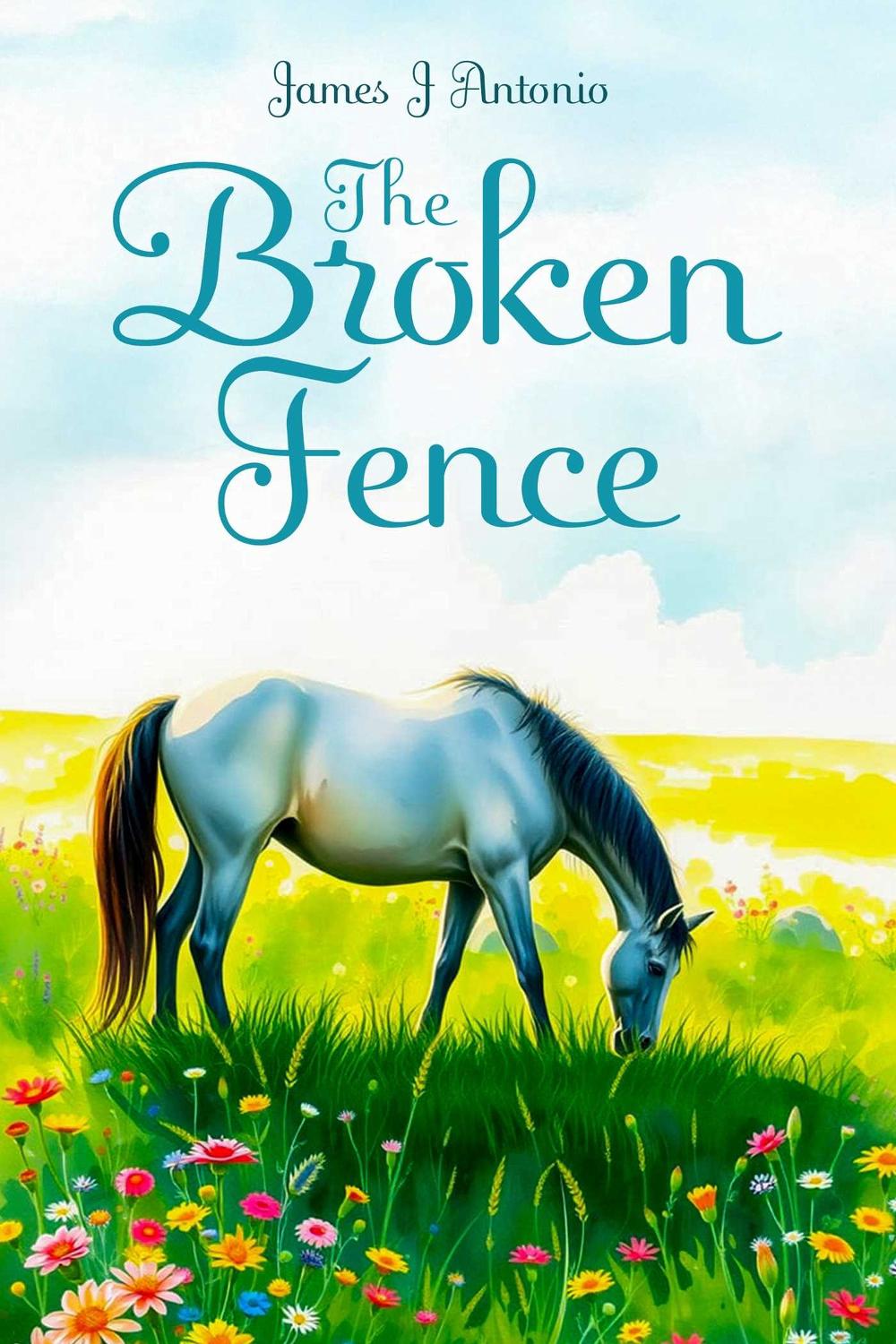 The Broken Fence by James J. Antonio - ISBN: 9781592115990