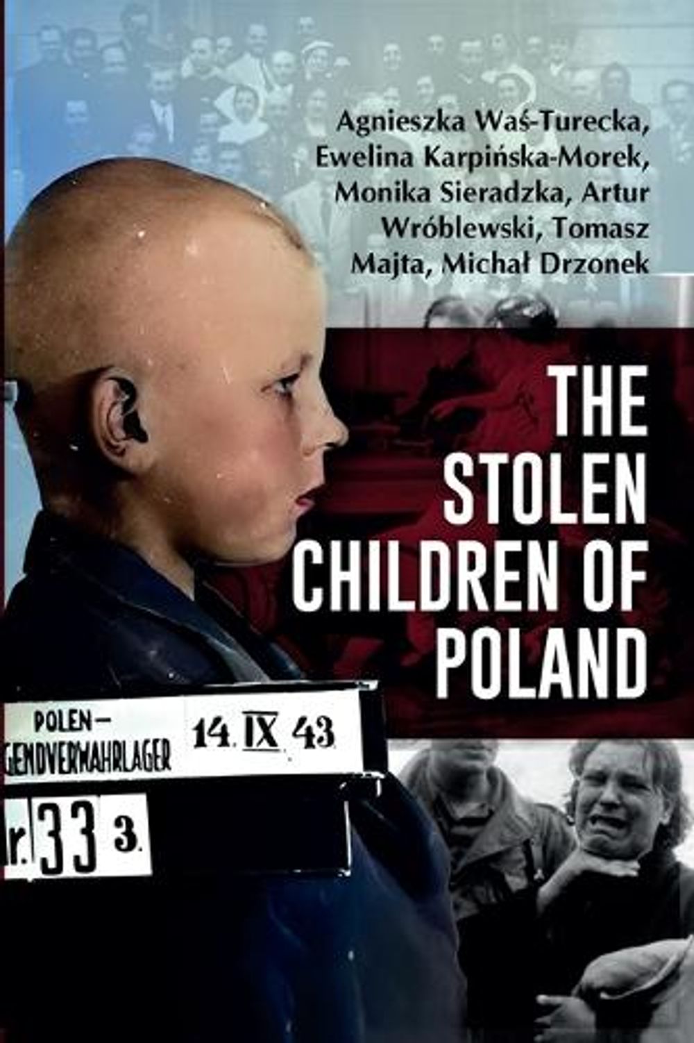 The Stolen Children of Poland by Agnieszka Was-Turecka - ISBN: 9781592116621