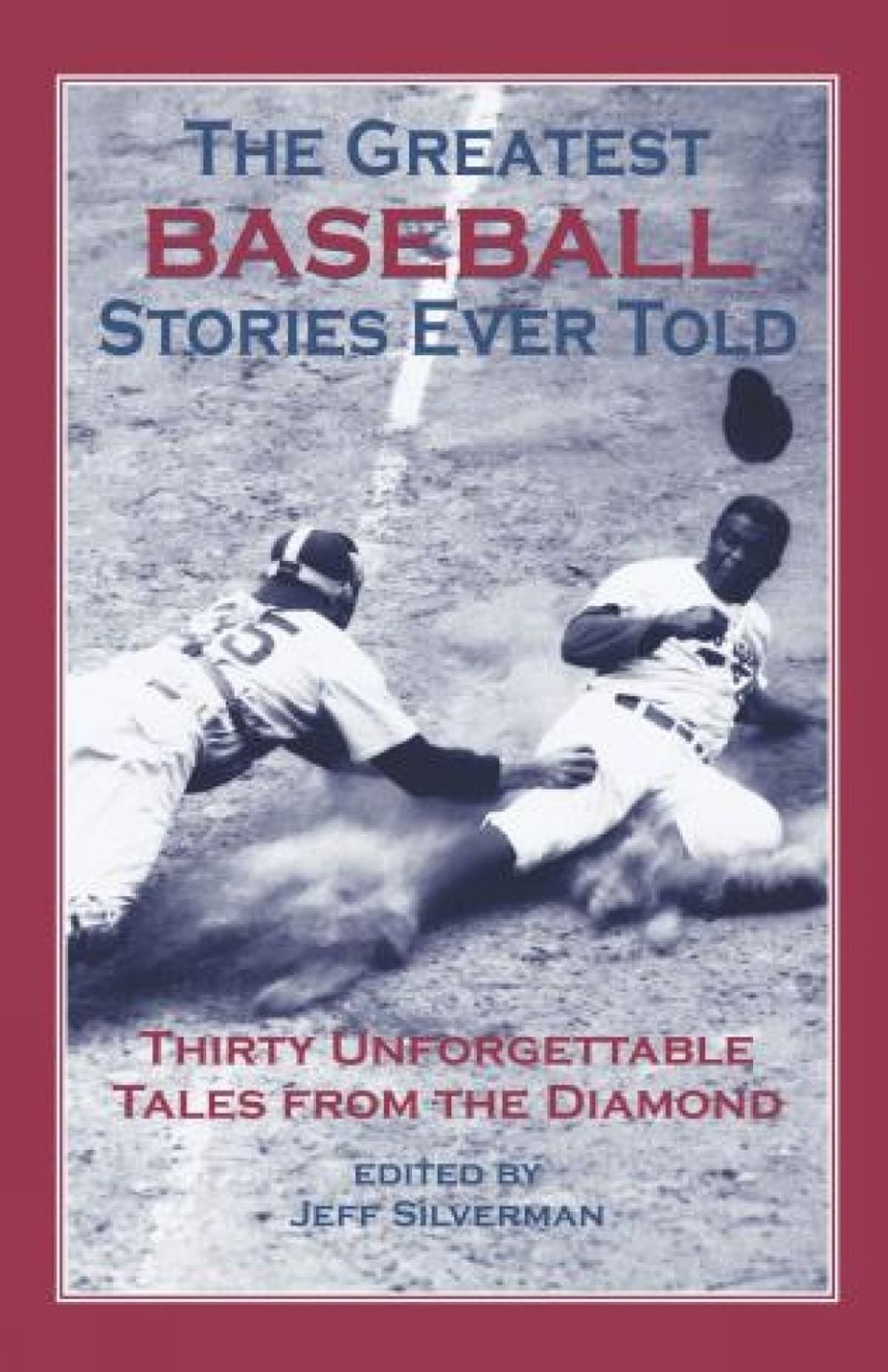 Greatest Baseball Stories Ever Told by Jeff Silverman - ISBN: 9781592280834