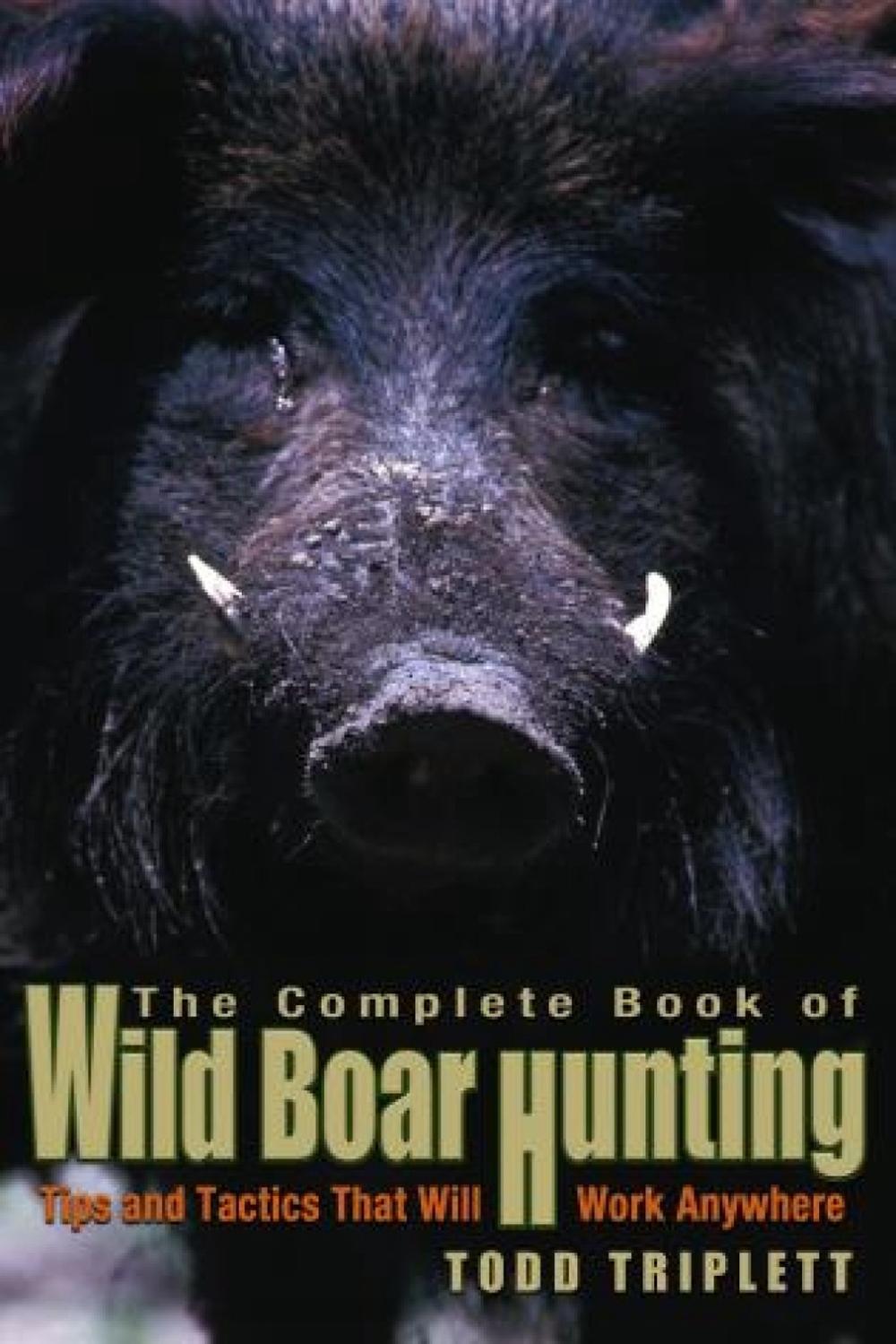 Complete Book of Wild Boar Hunting, 9781592284283