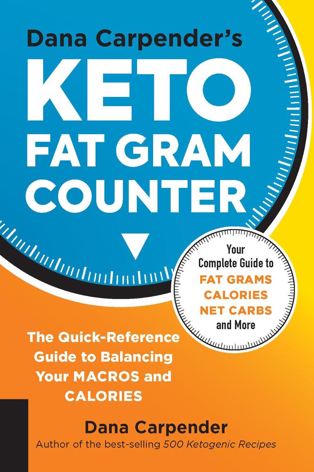 Dana Carpender's Keto Fat Gram Counter, 9781592339082