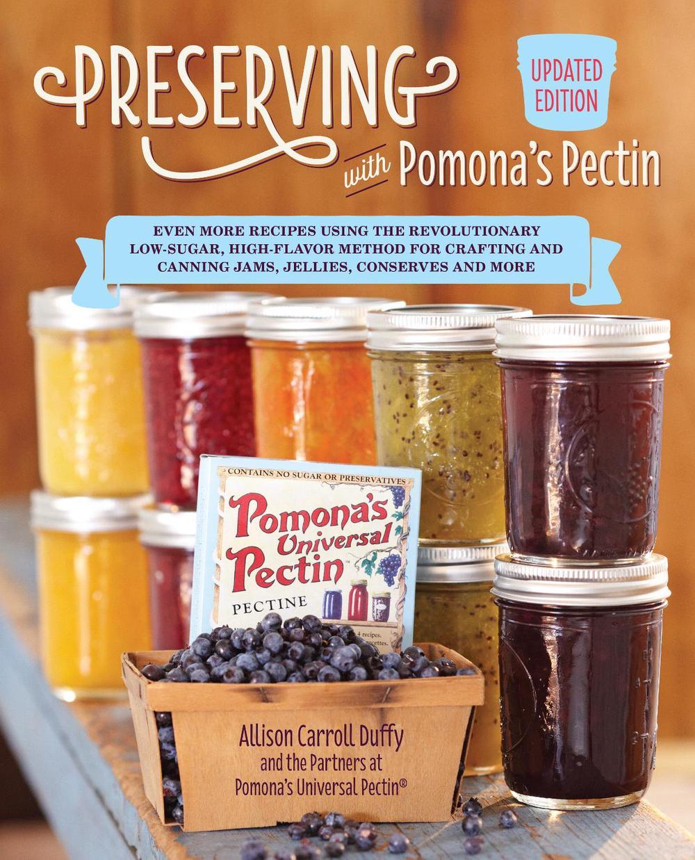 Preserving with Pomona's Pectin, Updated Edition by Allison Carroll Duffy - ISBN: 9781592339938