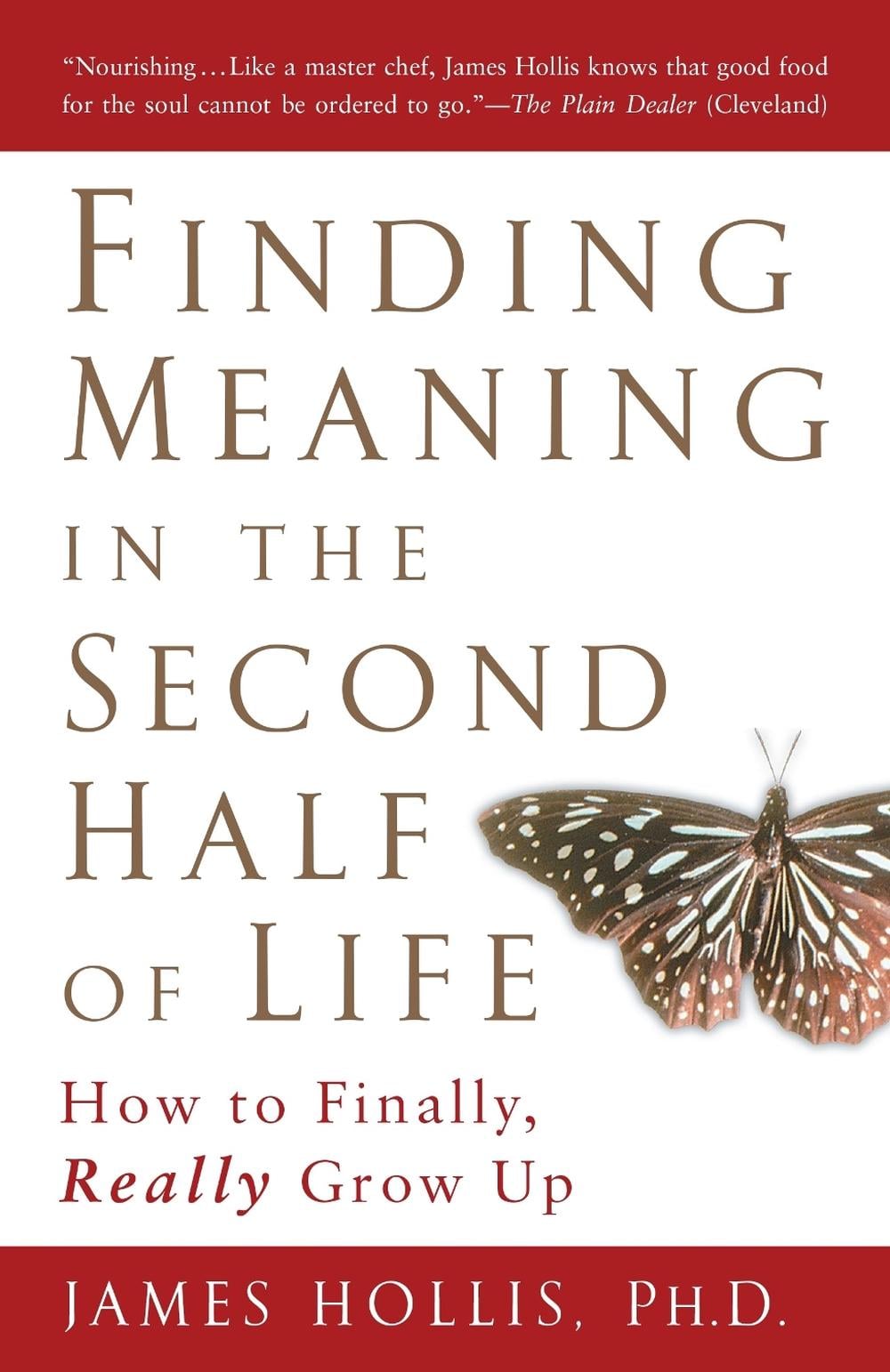 Finding Meaning in the Second Half of Life by James Hollis - ISBN: 9781592402076