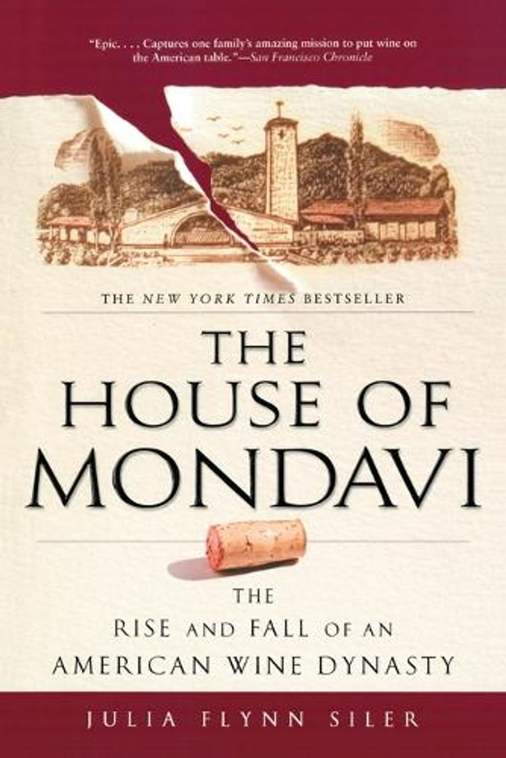 The House of Mondavi by Julia Flynn Siler - ISBN: 9781592403677