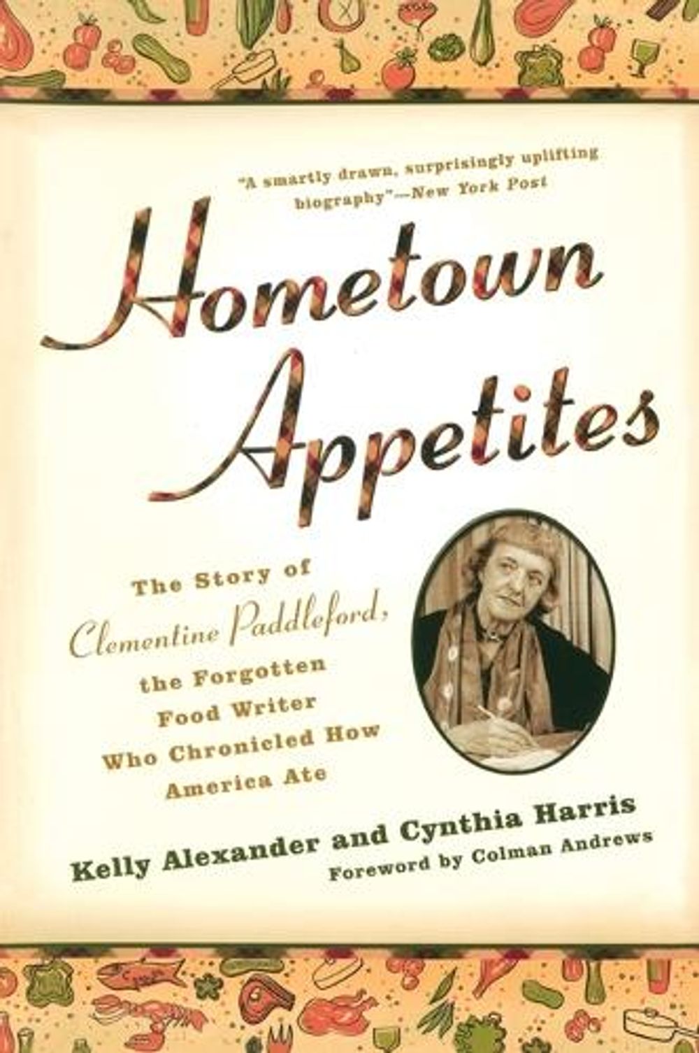 Hometown Appetites by Kelly Alexander - ISBN: 9781592404841