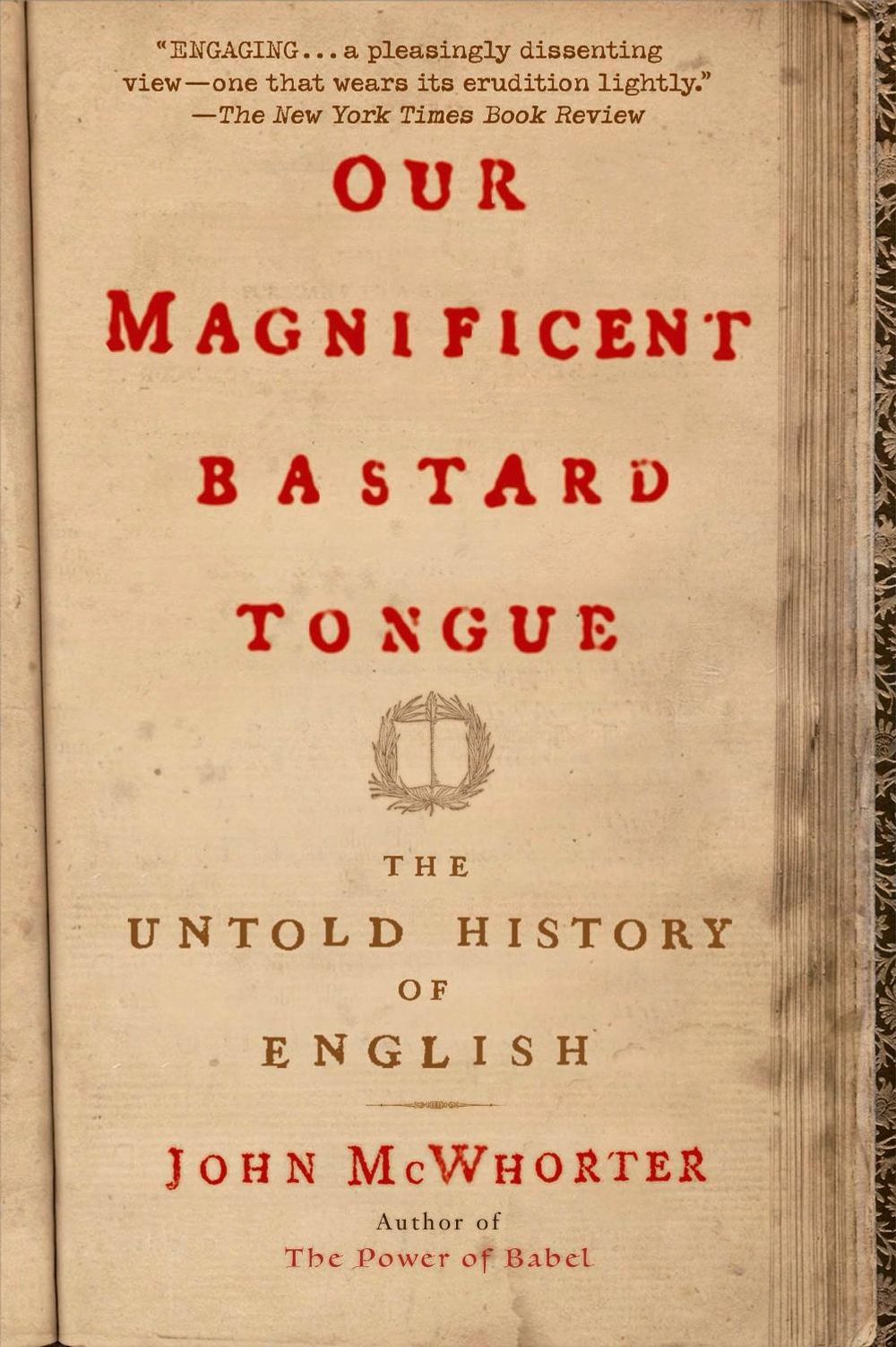 Our Magnificent Bastard Tongue by John McWhorter - ISBN: 9781592404940