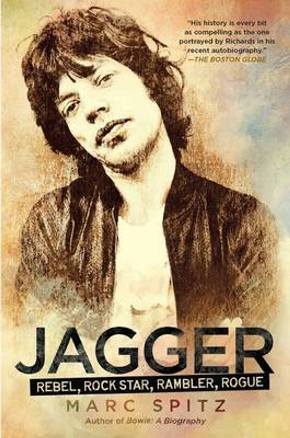 Jagger: Rebel, Rock Star, Rambler, Rogue by Marc Spitz - ISBN: 9781592407347