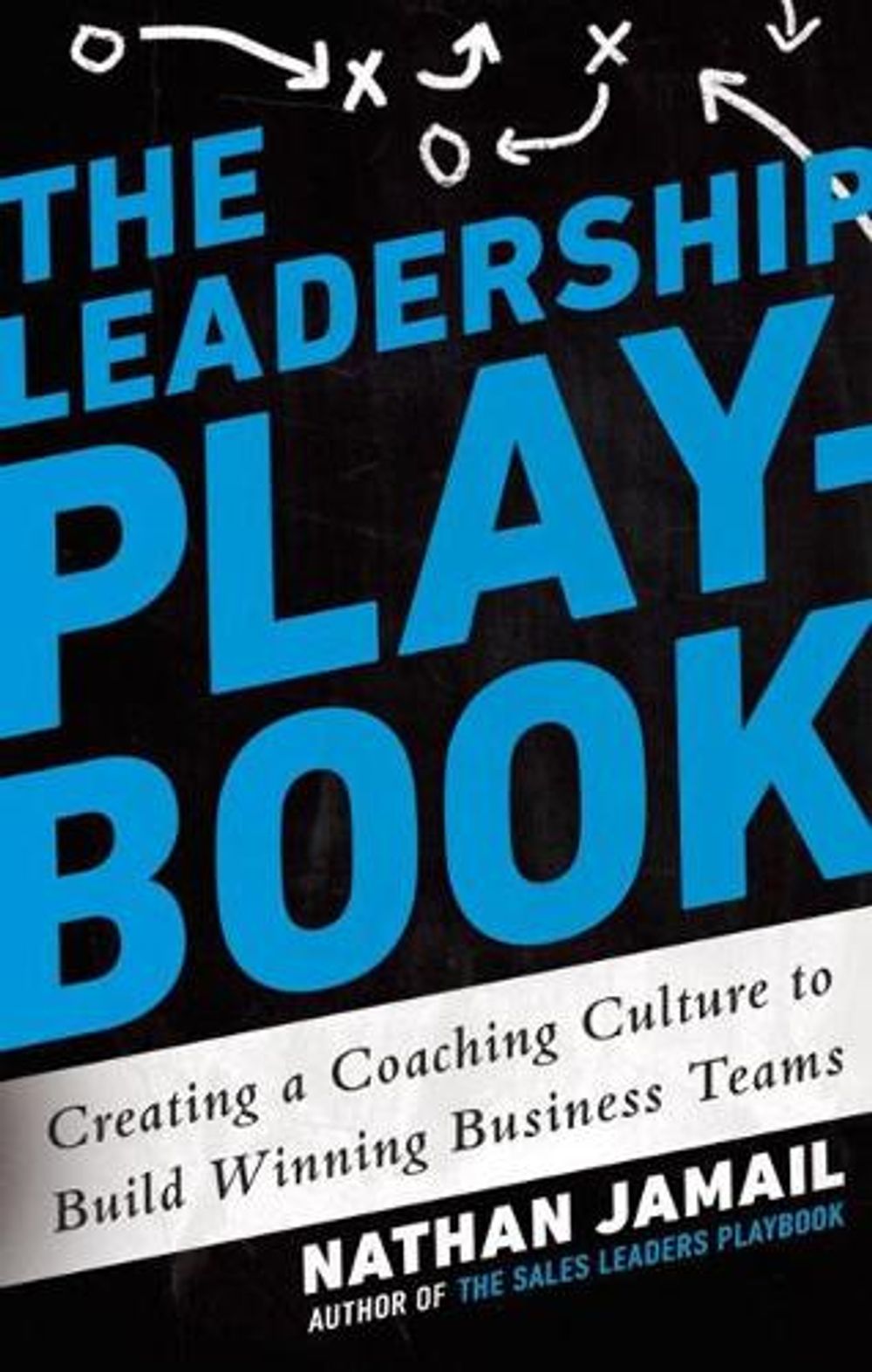 The Leadership Playbook by Nathan Jamail - ISBN: 9781592408665